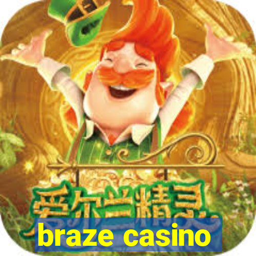 braze casino